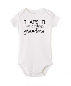 That-s-It-I-m-Calling-Grandma-Newborn-Baby-Clothes-Cotton-Romper-Playsuit-Sunsuit-Outfits-Infant_9dd4bfa6-1329-45c3-b19a-9184fa15b415.jpg